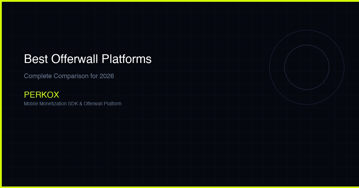 Best Offerwall Platforms in 2026: Complete Comparison for App Developers