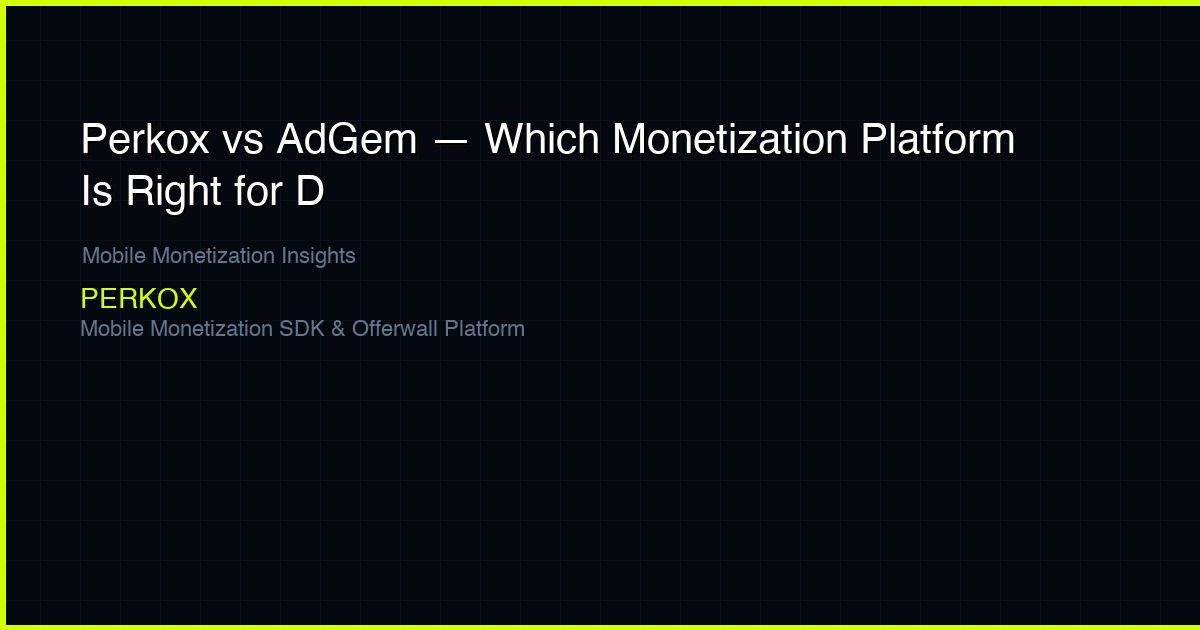Perkox vs AdGem — Which Monetization Platform Is Right for Developers?