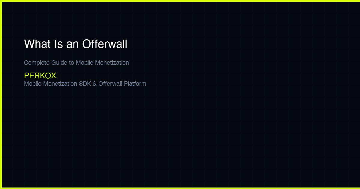 What Is an Offerwall? The Complete 2026 Guide for Mobile Developers