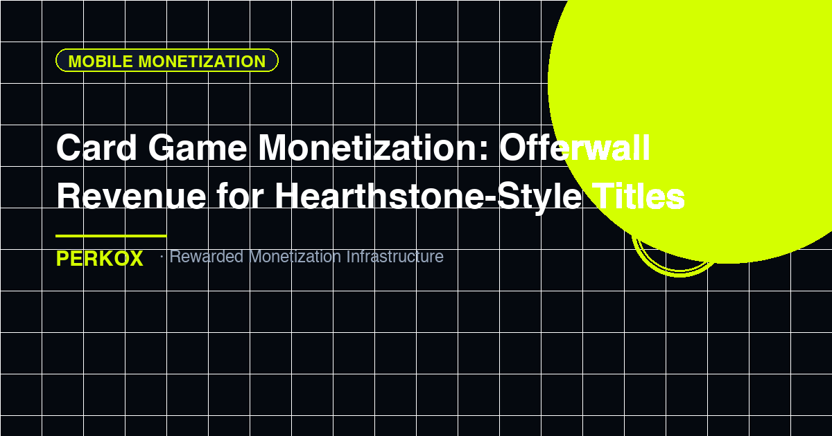 Card Game Monetization: Offerwall Revenue for Hearthstone-Style Titles
