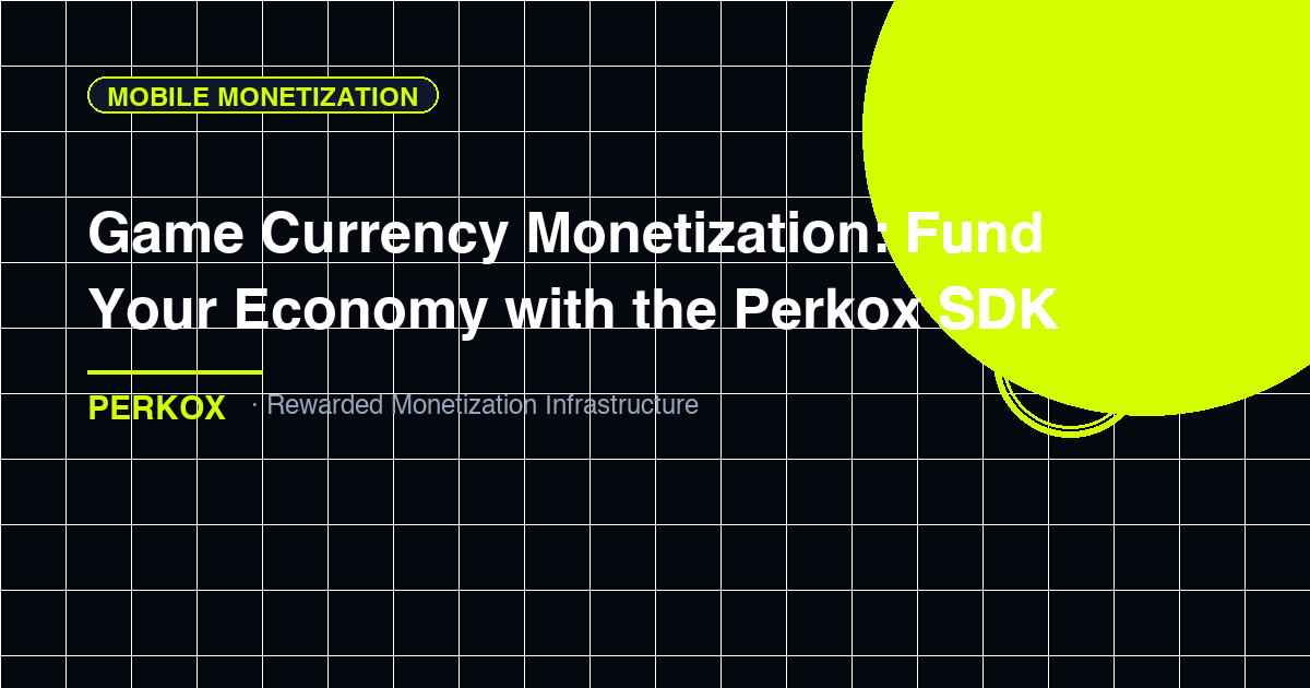 Game Currency Monetization: Fund Your Economy with the Perkox SDK