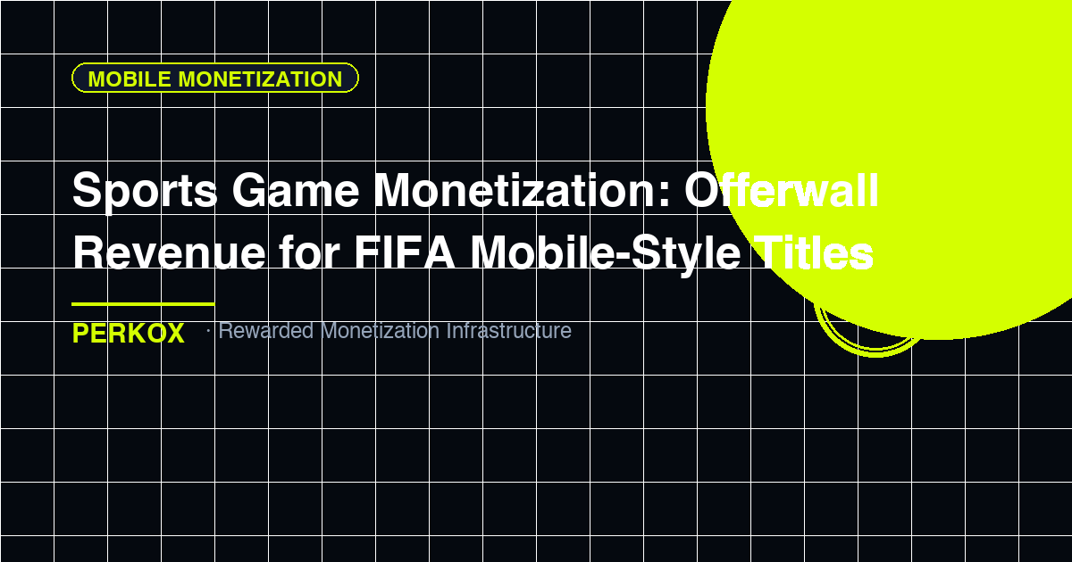 Sports Game Monetization: Offerwall Revenue for FIFA Mobile-Style Titles - sports games offerwall monetization by Perkox