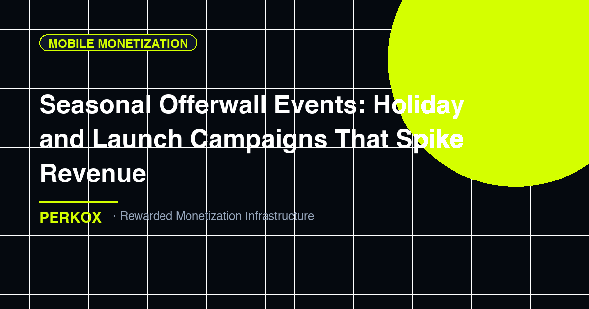 Seasonal Offerwall Events: Holiday and Launch Campaigns That Spike Revenue - seasonal offerwall events monetization by Perkox