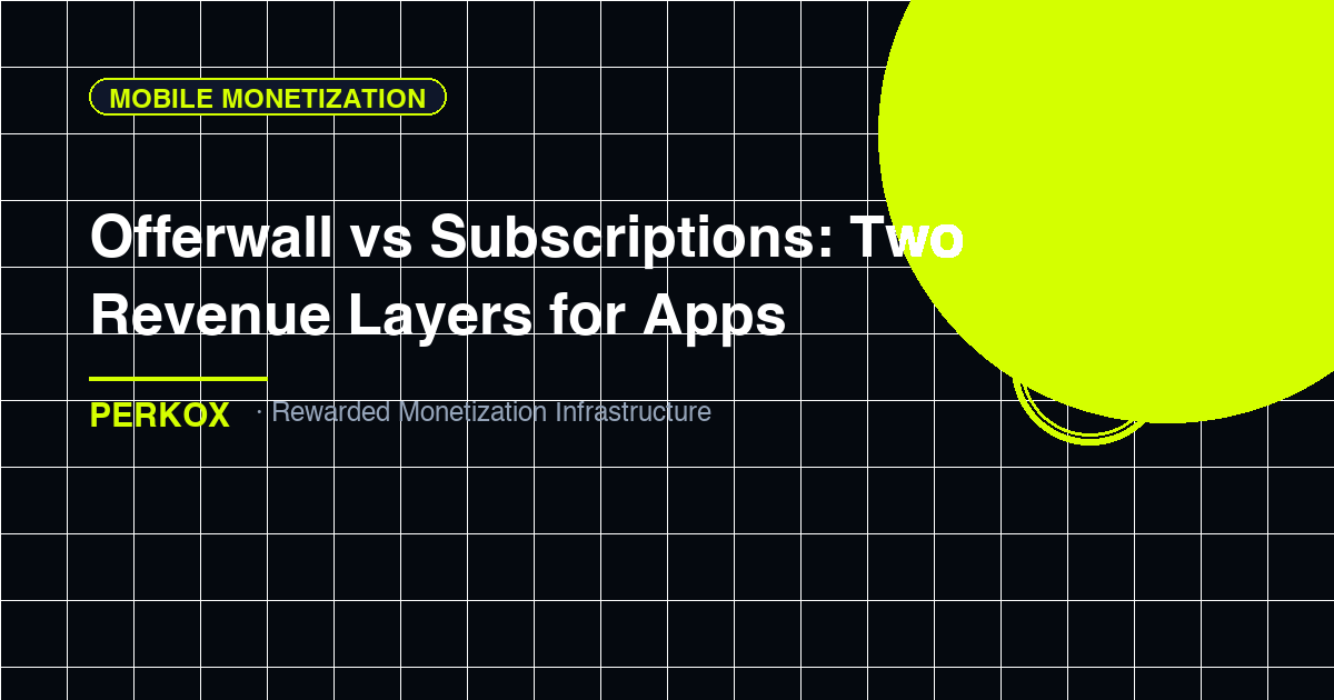 Offerwall vs Subscriptions: Two Revenue Layers for Apps - offerwall vs subscription monetization by Perkox