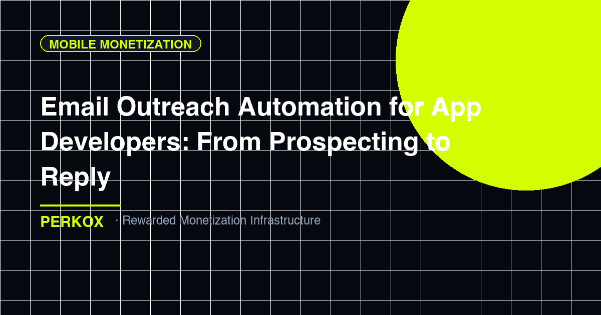 Email Outreach Automation for App Developers: From Prospecting to Reply