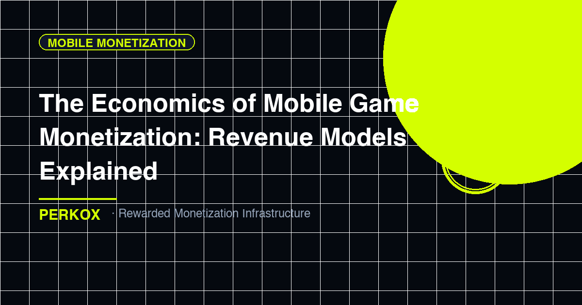 The Economics of Mobile Game Monetization: Revenue Models Explained