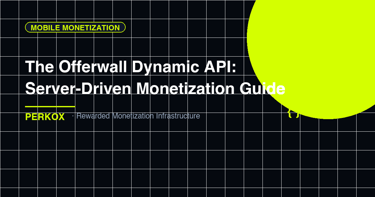 The Offerwall Dynamic API: Server-Driven Monetization Guide