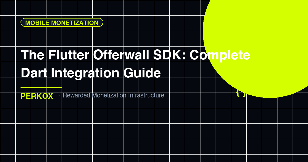 The Flutter Offerwall SDK: Complete Dart Integration Guide (2026)
