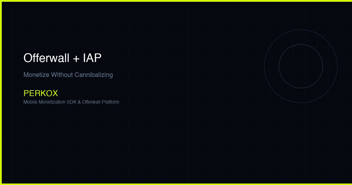 Offerwall + IAP: How to Add Rewarded Monetization Without Cannibalizing Purchases