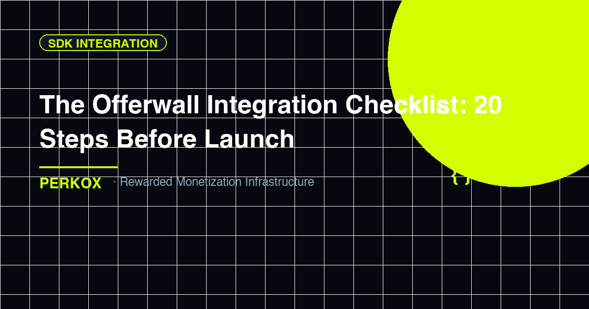 The Offerwall Integration Checklist: 20 Steps Before Launch