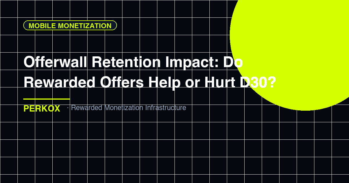 Offerwall Retention Impact: Do Rewarded Offers Help or Hurt D30?