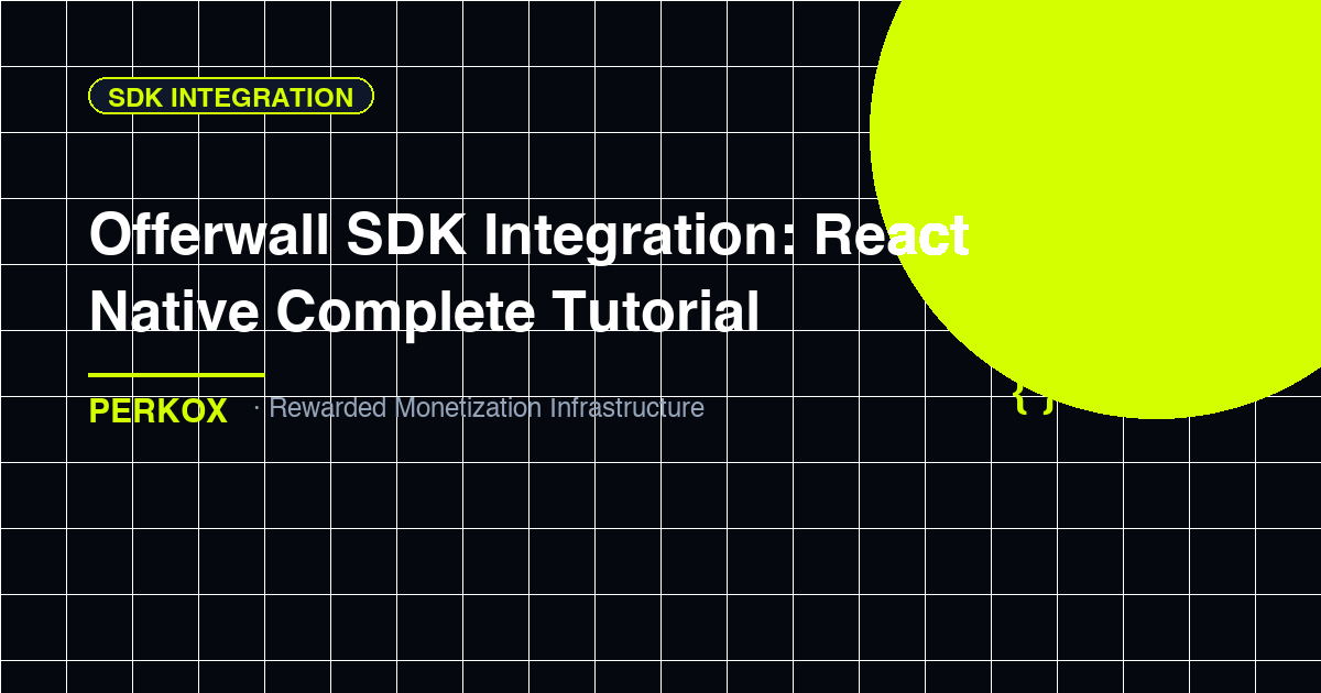 Offerwall SDK Integration: React Native Complete Tutorial