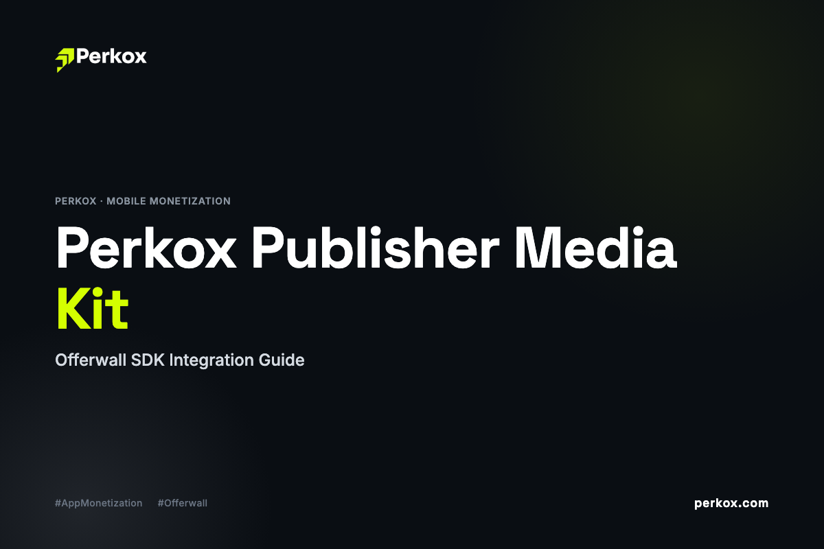 Perkox Publisher Media Kit: Offerwall SDK Integration Guide (2026)