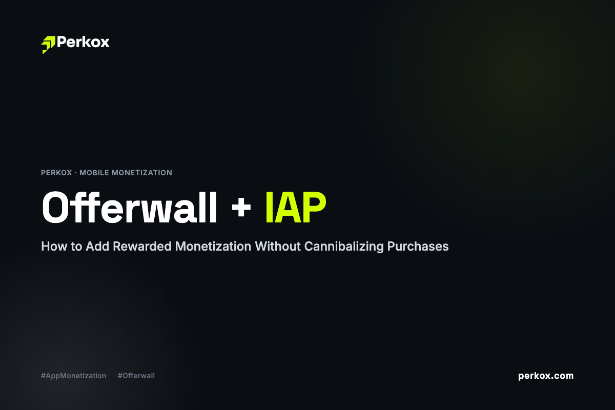 Offerwall + IAP: How to Add Rewarded Monetization Without Cannibalizing Purchases