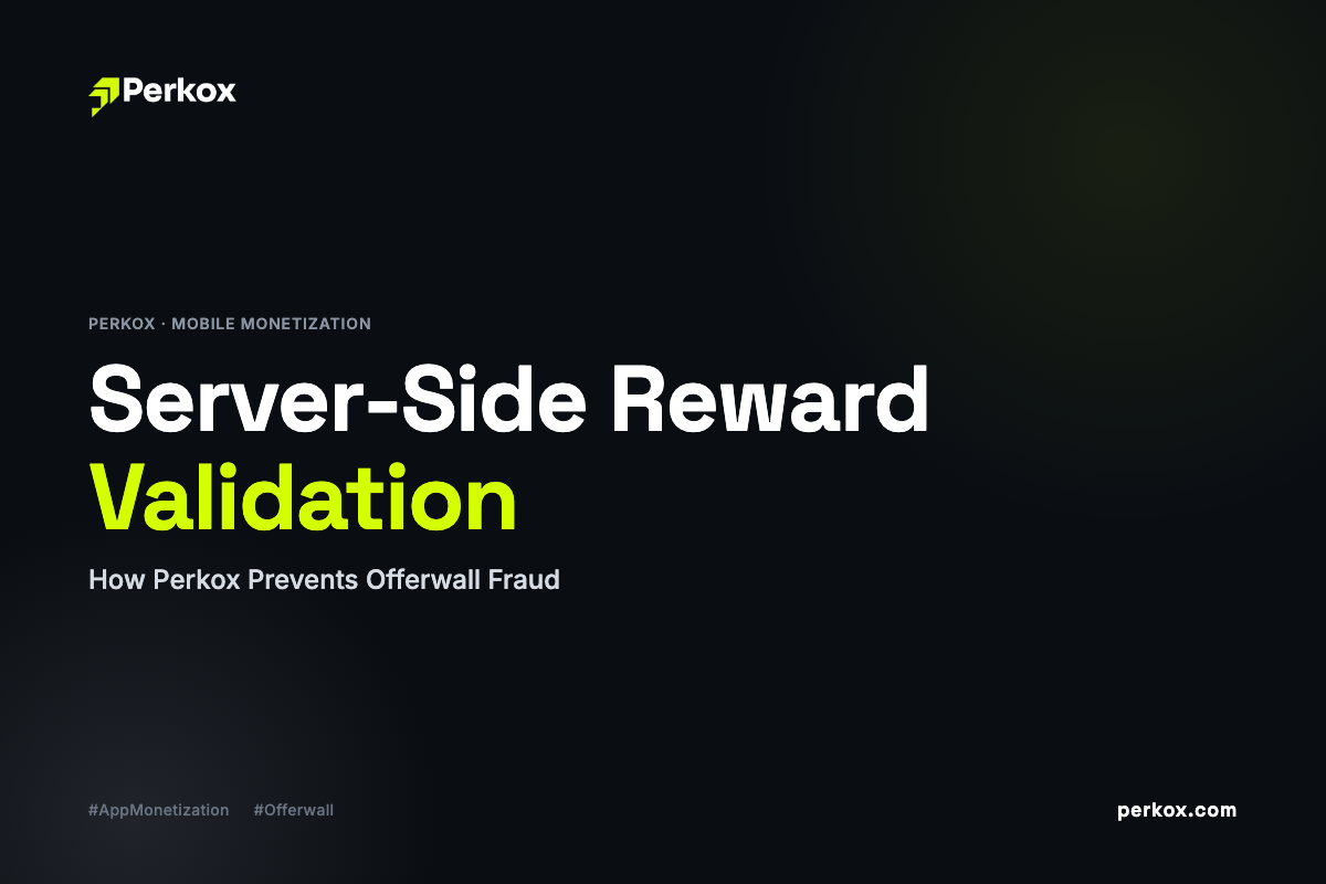 Server-Side Reward Validation: How Perkox Prevents Offerwall Fraud