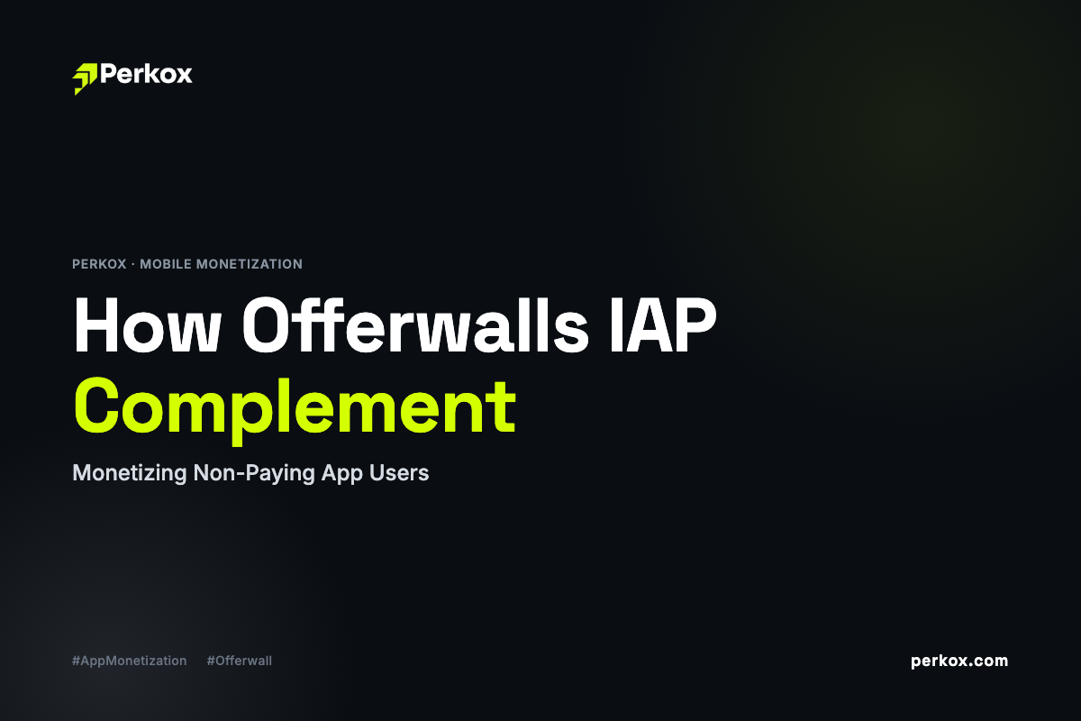 How Offerwalls Complement IAP: Monetizing Non-Paying App Users (2026)