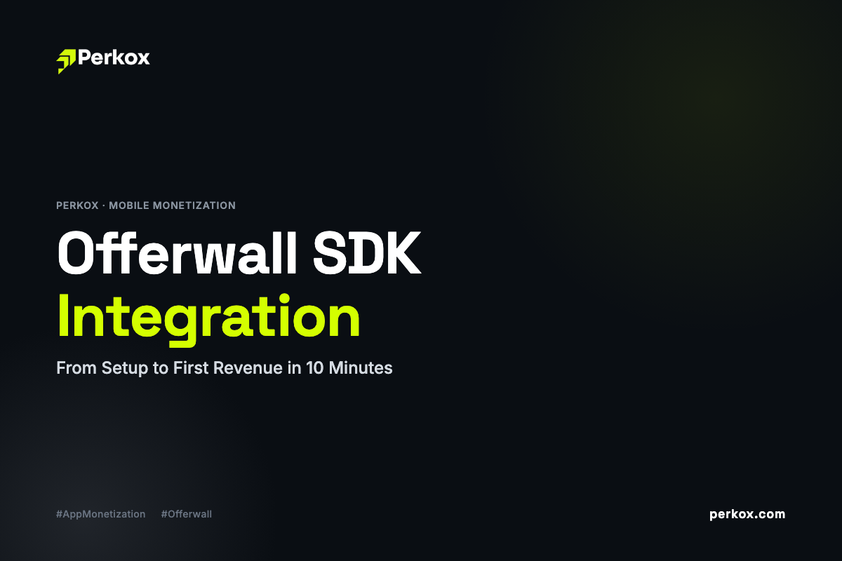 Offerwall SDK Integration: From Setup to First Revenue in 10 Minutes