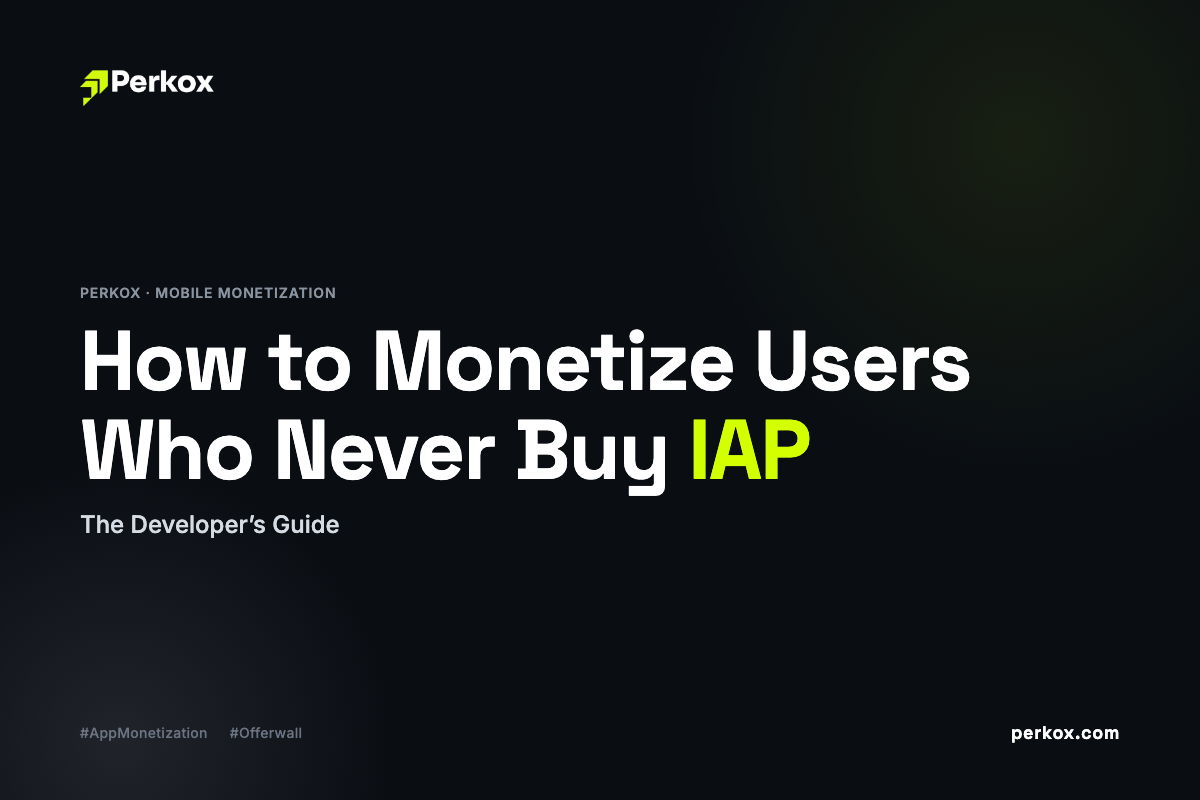How to Monetize Users Who Never Buy IAP: The Developer’s Guide (2026)