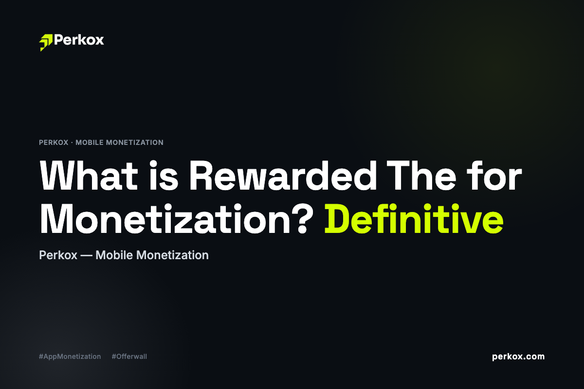 What is Rewarded Monetization? The Definitive Guide for Mobile Developers