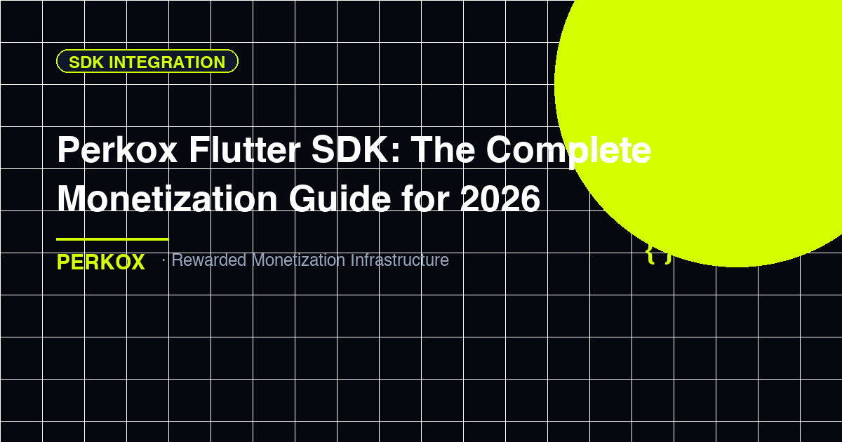 Perkox Flutter SDK: The Complete Monetization Guide for 2026