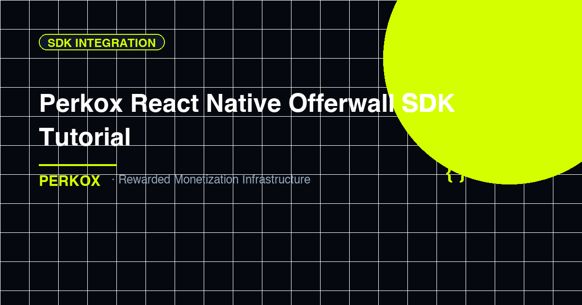 Perkox React Native Offerwall SDK: Complete Integration Tutorial