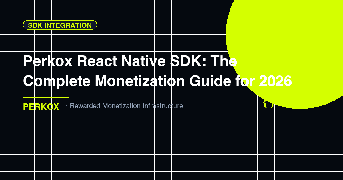 Perkox React Native SDK: The Complete Monetization Guide for 2026