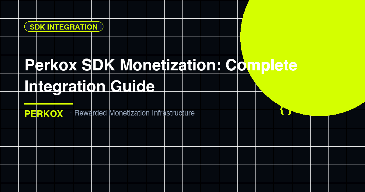 Perkox SDK Monetization: Complete Integration Guide for All Platforms