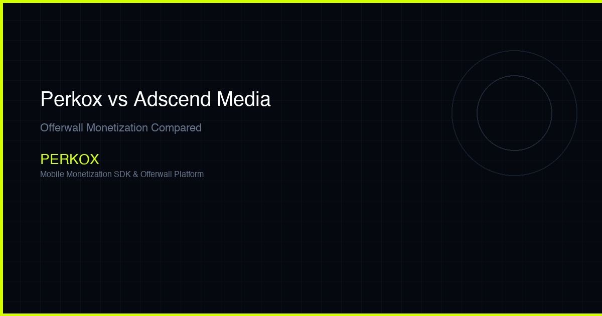 Perkox vs Adscend Media: Offerwall Monetization Compared (2026)