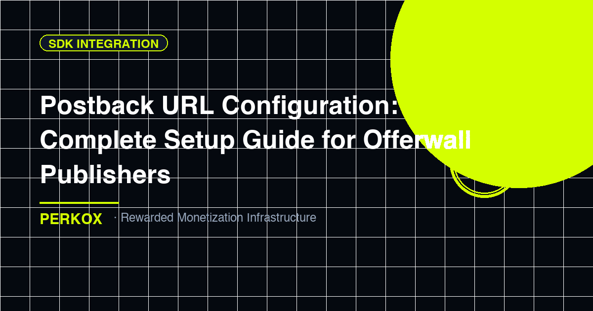 Postback URL Configuration: Complete Setup Guide for Offerwall Publishers